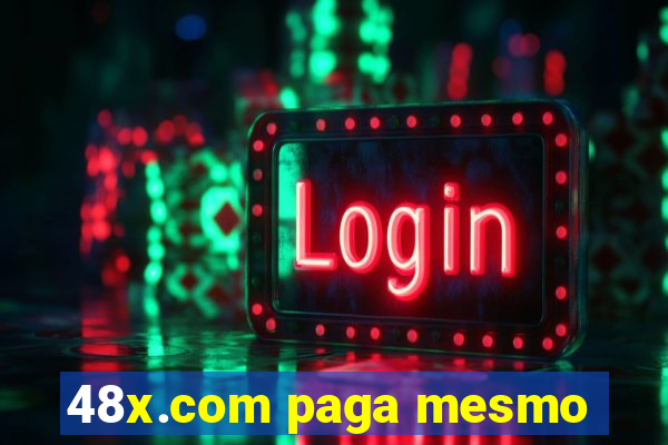 48x.com paga mesmo